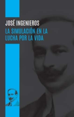 LA SIMULACIÓN EN LA LUCHA POR LA VIDA (EDICOL)