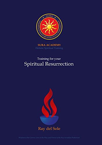 Spiritual Resurrection Training Sura Academy Teachings Kindle Edition By Del Sole Ray Religion Spirituality Kindle Ebooks Amazon Com