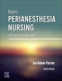 Drain's PeriAnesthesia Nursing: A Critical Care Approach