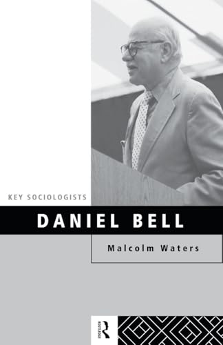 Daniel Bell (Key Sociologists) view 2