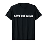 BOYS ARE DUMB T-Shirt