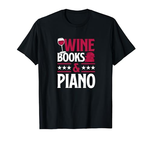 Libros de vino y piano Lectura de libros amorosos del vino tinto Camiseta