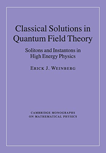 Classical Solutions in Quantum Field Theory: Solitons and Instantons in High Energy Physics