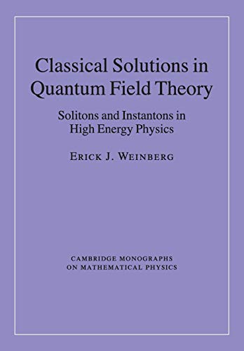 Classical Solutions in Quantum Field Theory (Cambridge Monographs on Mathematical Physics)