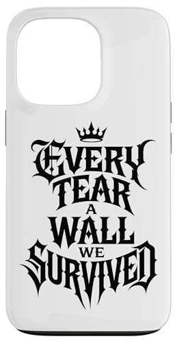 Every Tear A Wall We Survived Dark �~�j�}���X�g�^�g�D�[�̈��p �X�}�z�P�[�X iPhone 13 Pro �p