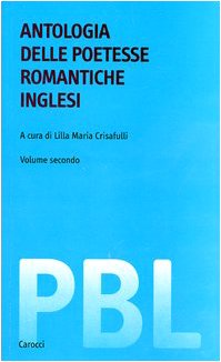 Paperback Antologia delle poetesse romantiche inglesi: Volume secondo (Piccola biblioteca letteraria, 15) [Italian] Book