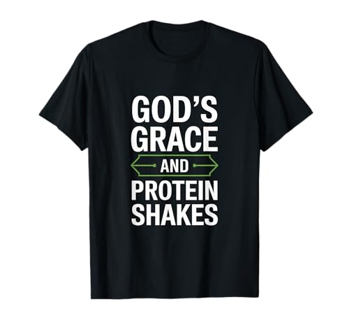 God's Grace And Protein Shakes - Christian T-Shirt
