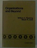 Organizations and beyond: Selected essays of James D. Thompson 0669002461 Book Cover