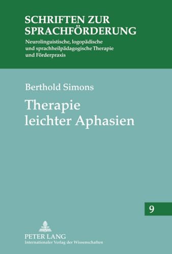 Therapie leichter Aphasien: Materialien für die sprachliche Rehabilitation (Schriften zur Sprachförderung, Band 9)