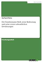 Der Familienname Reiß, seine Bedeutung und seine ersten urkundlichen Erwähnungen 3656895627 Book Cover