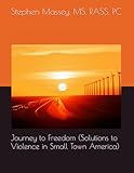  Journey to Freedom (Solutions to Violence in Small Town America