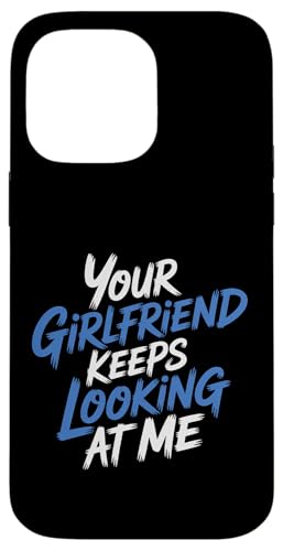 Your Girlfriend Keeps Looking At Me �y���ȃW���[�N - �X�}�z�P�[�X iPhone 14 Pro Max �p