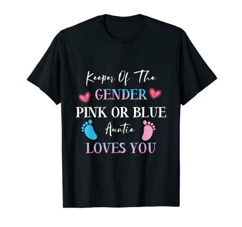Keeper Of The Gender Pink Or Blue Auntie Loves You Funny Ge Maglietta