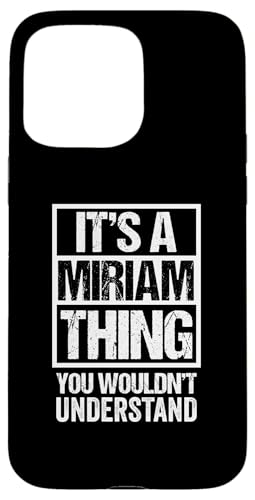 It's A Miriam Thing You Wouldn't Understand �X�}�z�P�[�X iPhone 15 Pro Max �p