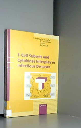 T-Cell Subsets and Cytokines Interplay in Infectious Diseases: International Conference, Kuwait, April 6-8, 1993 (International Conference Held in Kuwait, April 1993)      First Edition