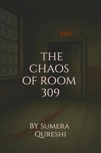 The Chaos of Room 309