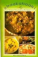 Shaakahaari, Indian Vegetarian Cookery 8172232268 Book Cover