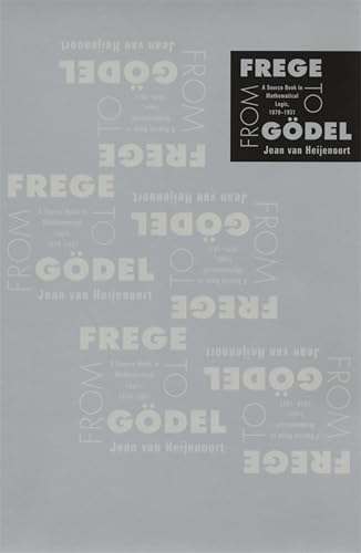 From Frege to Gödel: A Source Book in Mathematical Logic, 1879–1931