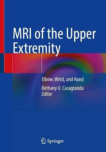 SpringerMRI of the Upper Extremity: Elbow, Wrist, and Hand