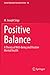 Positive Balance: A Theory of Well-Being and Positive Mental Health