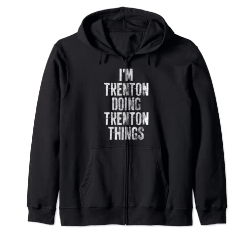 Camiseta con nombre personalizado de I'm Trenton Doing Trenton Things Sudadera con Capucha