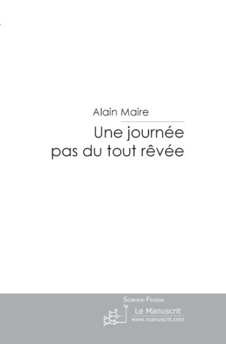 Télécharger Une journée pas du tout rêvée (Fiction et Littérature) Livre eBook France