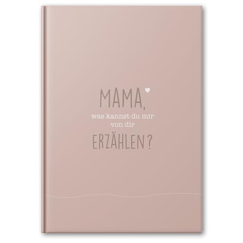 Mama, was kannst du erzählen? – Ausfüllbuch für Mütter mit vielen...