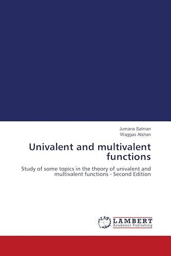 Univalent and multivalent functions: Study of some topics in the theory of univalent and multivalent functions - Second Edition