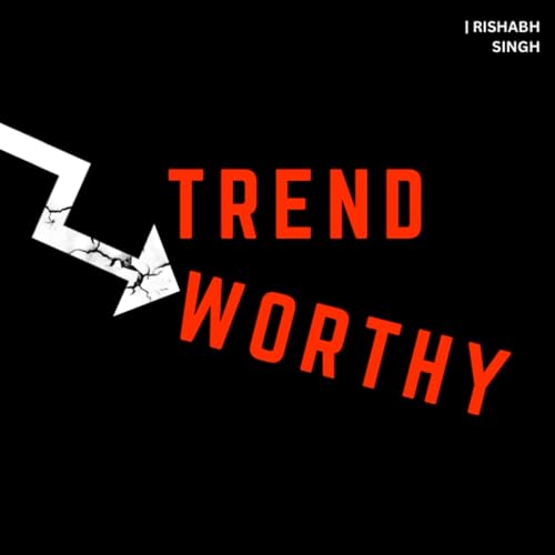 TrendWorthy Podcast Por Rishabh Singh arte de portada