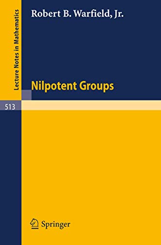 Nilpotent Groups: 513 (Lecture Notes in Mathematics) view 2