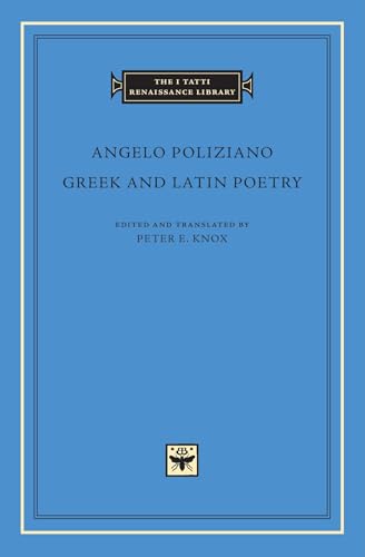 Greek and Latin Poetry (The I Tatti Renaissance Library)