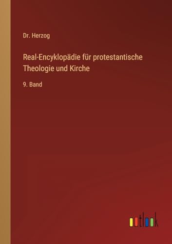 Real-Encyklopädie für protestantische Theologie und Kirche: 9. Band (German Edition)