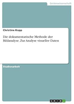 Paperback Die dokumentarische Methode der Bildanalyse. Zur Analyse visueller Daten [German] Book