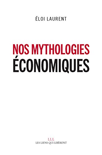 Télécharger Nos mythologies économiques (LIENS QUI LIBER) Livre eBook France