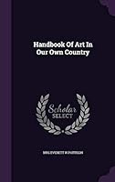 Handbook of Art in Our Own Country 1341656330 Book Cover