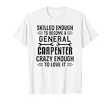 Skilled Enough To Become Carpenter Crazy Enough