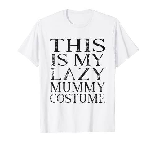 Das ist mein faules Mumienkostüm Halloween T-Shirt