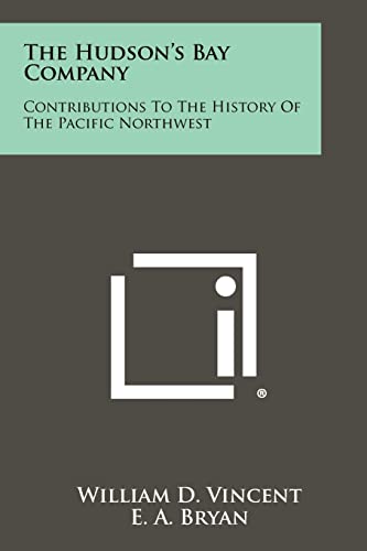 The Hudson's Bay Company: Contributions to the History of the Pacific Northwest