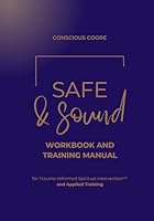 Safe and Sound Training Manual: Trauma-Informed Spiritual Intervention™ and Applied Training B0CQJ9T941 Book Cover