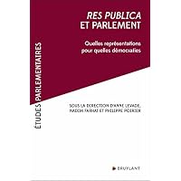 Res publica et parlement - Quelles repr&eacute;sentations pour quelles d&eacute;mocraties