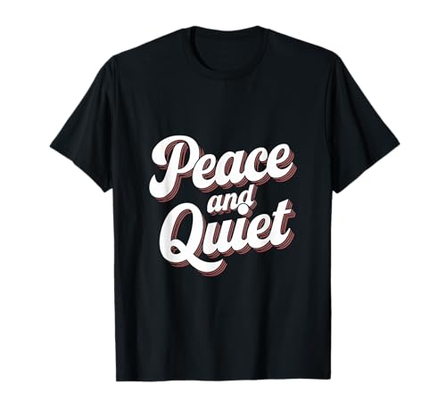 Dicho Divertido Para Sarcasmo Sarcástico Adolescente Paz Y Tranquilidad Camiseta