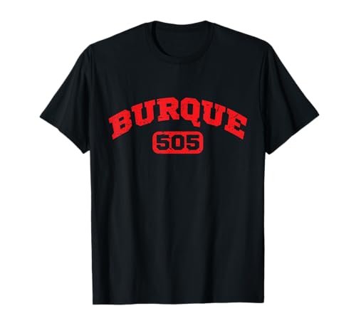 BURQUE Albuquerque, NM 505 Area Code New Mexico T-Shirt