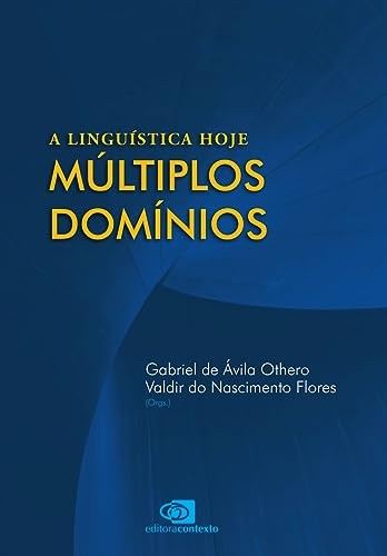 A Linguística hoje: múltiplos domínios