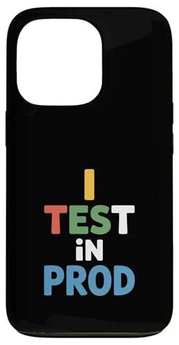 I Test In PROD Funny Saying Developer ���[���A �X�}�z�P�[�X iPhone 13 Pro �p
