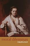 Moral Dilemmas: and other topics in moral philosophy