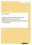 Aufgaben der Materialwirtschaft und Möglichkeiten der gesteuerten Bedarfsmengenplanung in gastronomischen Unternehmen