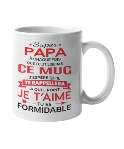 Mug Super Papa je t'aime tu es formidable - Idée Cadeau Anniversaire, Fête des Pères, Noël – Cadeau Original pour les Super Papas -Tasse pour père 330...