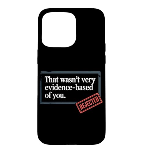 That Wasn't Very Evidence-Based Of You �Ȋw ��� ���n �I�^�N ������ �X�}�z�P�[�X iPhone 15 Pro Max �p