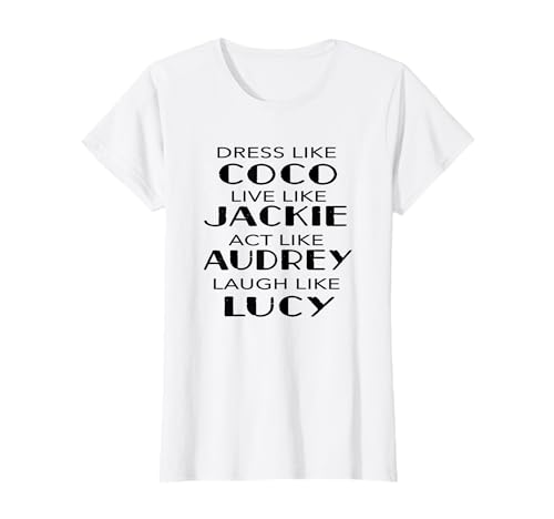 Coco & Audrey T-Shirt - Dress Like Jackie, Laugh Like Lucy