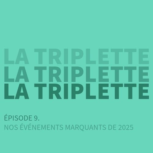 Couverture de Nos &eacute;v&eacute;nements marquants de 2025 - Episode 9
